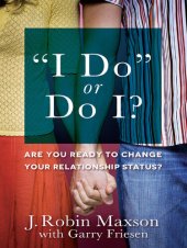 book "I Do" or Do I?: Are You Ready to Change Your Relationship Status?