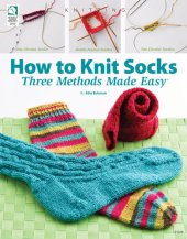 book How to Knit Socks: Three Methods Made Easy