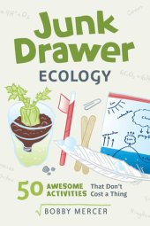 book Junk Drawer Ecology: 50 Awesome Experiments That Don't Cost a Thing