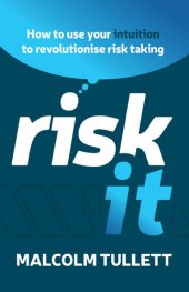 book Risk It: How to use your intuition to revolutionise risk taking