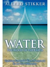 book Water: The Blood of the Earth: Exploring Sustainable Water Management for the New Millennium