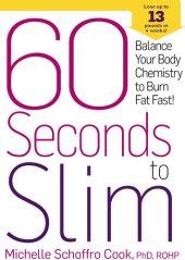 book 60 Seconds to Slim: Balance Your Body Chemistry to Burn Fat Fast!