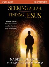 book Seeking Allah, Finding Jesus Study Guide: A Former Muslim Shares the Evidence that Led Him from Islam to Christianity