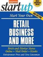 book Start Your Own Retail Business and More: Brick-and-Mortar Stores, Online, Mail Order, Kiosks