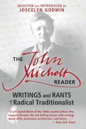 book The John Michell Reader: Writings and Rants of a Radical Traditionalist