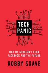 book Tech Panic: Why We Shouldn't Fear Facebook and the Future