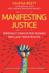 book Manifesting Justice: Wrongly Convicted Women Reclaim Their Rights