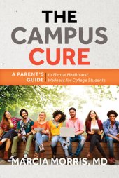 book The Campus Cure: A Parent's Guide to Mental Health and Wellness for College Students