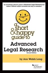 book A Short & Happy Guide to Advanced Legal Research