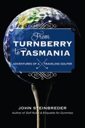 book From Turnberry to Tasmania: Adventures of a Traveling Golfer