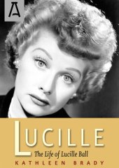 book Lucille: The Life of Lucille Ball