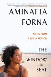 book The Window Seat: Notes from a Life in Motion