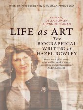 book Life as Art: The Biographical Writing of Hazel Rowley