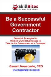 book Be a Successful Government Contractor: Essential Strategies for Women-Owned Businesses to Become a Government Contractor