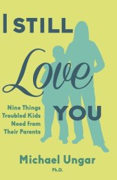 book I Still Love You: Nine Things Troubled Kids Need from Their Parents