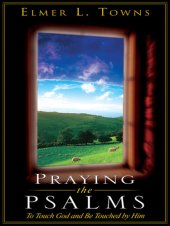 book Praying the Psalms: To Touch God and Be Touched by Him