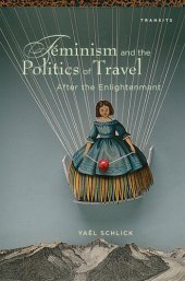 book Feminism and the Politics of Travel After the Enlightenment