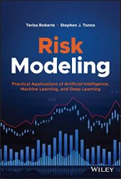 book Risk Modeling: Practical Applications of Artificial Intelligence, Machine Learning, and Deep Learning