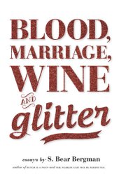 book Blood, Marriage, Wine, & Glitter