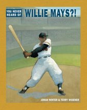 book You Never Heard of Willie Mays?!