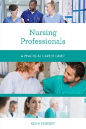 book Nursing Professionals: A Practical Career Guide