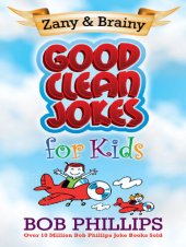 book Zany and Brainy Good Clean Jokes for Kids