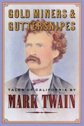 book Gold Miners & Guttersnipes: Tales of California