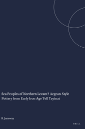 book Sea Peoples of Northern Levant?: Aegean-style Pottery from Early Iron Age Tell Tayinat