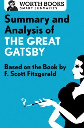 book Summary and Analysis of The Great Gatsby: Based on the Book by F. Scott Fitzgerald