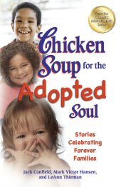 book Chicken Soup for the Adopted Soul: Stories Celebrating Forever Families