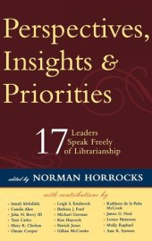 book Perspectives, Insights, & Priorities: 17 Leaders Speak Freely of Librarianship