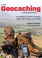 book Geocaching Handbook: The Guide For Family Friendly, High-Tech Treasure Hunting