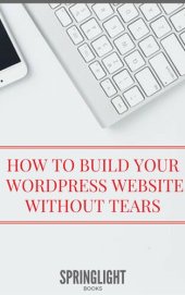 book How To Build A Website From Scratch: WordPress Tutorial For Beginners