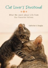 book Cat Lover's Devotional: What We Learn about Life from Our Favorite Felines