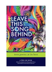 book Leave This Song Behind: Teen Poetry at Its Best