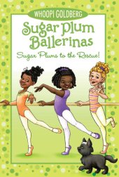 book Sugar Plum Ballerinas: Sugar Plums to the Rescue!