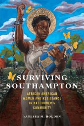 book Surviving Southampton: African American Women and Resistance in Nat Turner's Community