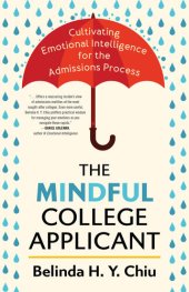 book The Mindful College Applicant: Cultivating Emotional Intelligence for the Admissions Process