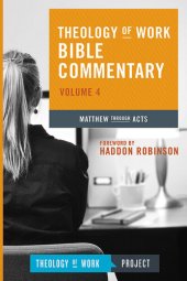 book Theology of Work Bible Commentary, Volume 4: Matthew through Acts