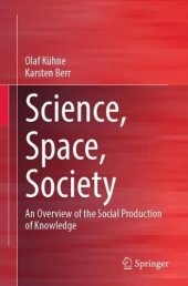 book Science, Space, Society: An Overview of the Social Production of Knowledge