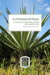 book La Biomasa del Fique: Su potencial industrial, biocida y biocombustible