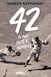 book 42 Is Not Just a Number: The Odyssey of Jackie Robinson, American Hero