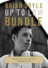 book The Brian Doyle Up to Low Bundle