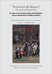 book "Personal in My Memory": The South in Popular Film by some of our favorite writers and filmmakers: An article from Southern Cultures 17: 3, The Memory Issue