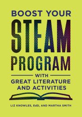 book Boost Your STEAM Program With Great Literature and Activities