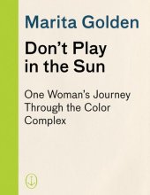 book Don't Play in the Sun: One Woman's Journey Through the Color Complex