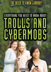 book Everything You Need to Know about Trolls and Cybermobs