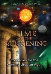 book Time of the Quickening: Prophecies for the Coming Utopian Age