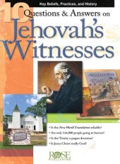 book 10 Questions and Answers on Jehovah's Witnesses: Key Beliefs, Practics, and History