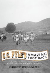 book C.C. Pyle's Amazing Foot Race: The True Story of the 1928 Coast-To-Coast Run Across America